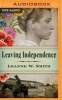 Leaving Independence (MP3 format, CD) - Leanne W Smith Photo