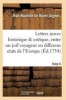 Lettres Juives Historique Critique, Entre Un Juif Voyageur En Differens Etats de L'Europe T06 (French, Paperback) - Argens J B Photo