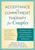 Acceptance and Commitment Therapy for Couples - A Clinician's Guide to Using Mindfulness, Values & Schema Awareness to Rebuild Relationships (Paperback) - Avigail Lev Photo