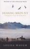 Hearing Birds Fly - A Year in a Mongolian Village (Paperback) - Louisa Waugh Photo