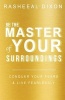 Be the Master of Your Surroundings! (Paperback) - Rasheeal Dixon Photo