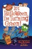 It's Halloween, I'm Turning Green! (Hardcover) - Dan Gutman Photo