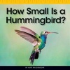 How Small Is a Hummingbird? (Hardcover) - Kurt Waldendorf Photo