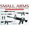 Small Arms - Features Seven Views of Each Small Arm (Hardcover) - Martin J Dougherty Photo