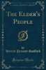 The Elder's People (Classic Reprint) (Paperback) - Harriet Prescott Spofford Photo