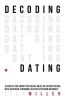 Decoding Dating - A Guide to the Unwritten Social Rules of Dating for Men with Asperger Syndrome (Autism Spectrum Disorder) (Paperback) - John Miller Photo