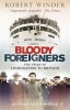 Bloody Foreigners - The Story of Immigration to Britain (Paperback) - Robert Winder Photo