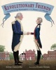 Revolutionary Friends - General George Washington and the Marquis de Lafayette (Hardcover) - Selene Castrovilla Photo