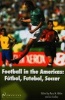 Football in the Americas - FayTbol, Futebol, Soccer (Paperback) - Rory M Miller Photo