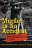 Murder is No Accident - Understanding and Preventing Youth Violence in America (Hardcover, New) - Deborah Prothrow Stith Photo