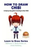 How to Draw Chibi - A Step by Step Guide in Learning to Draw Chibi (Paperback) - William T Dela Pena Jr Photo