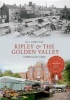 Ripley & the Golden Valley Through Time (Paperback) - Jill Armitage Photo