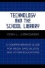 Technology and the School Library - A Comprehensive Guide for Media Specialists and Other Educators (Paperback) - Odin L Jurkowski Photo