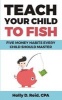 Teach Your Child to Fish - Five Money Habits Every Child Should Master (Paperback) - Holly D Reid Photo