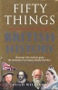 Fifty Things You Need to Know About British History (Paperback) - Hugh Williams Photo