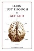 Learn Just Enough... to Get Laid (Paperback) - Tyler Deangelo Photo