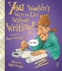 You Wouldn't Want to Live Without Writing (Paperback) - Roger Canavan Photo