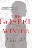 The Gospel of Winter (Paperback, Reprint) - Brendan Kiely Photo