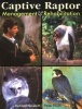 Captive Raptor - Management and Rehabilitation (Hardcover) - Richard Naisbitt Photo