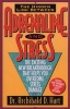 Adrenaline and Stress: the Exciting New Breakthrough That Helps You Overcome Stress Damage (Paperback, Revised edition) - Archibald D Hart Photo