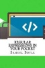 Regular Expressions in Your Pocket (Paperback) - Samuel Boyle Photo