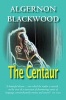 The Centaur (Paperback, New edition) - Algernon Blackwood Photo