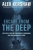 Escape from the Deep - A True Story of Courage and Survival During World War II (Paperback) - Alex Kershaw Photo