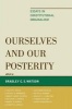 Ourselves and Our Posterity - Essays in Constitutional Originalism (Paperback) - Bradley C S Watson Photo