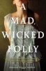 A Mad, Wicked Folly (Paperback) - Sharon Biggs Waller Photo