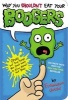 Why You Shouldn't Eat Your Boogers - Gross But True Things You Don't Want to Know about Your Body (Abridged, Paperback, abridged edition) - Francesca Gould Photo