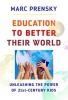 Education to Better Their World - Unleashing the Power of 21st-Century Kids (Paperback) - Marc Prensky Photo