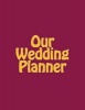 Our Wedding Planner (Paperback) - Maisy Millard Photo