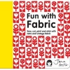 Fun with Fabric - Sew, Cut, Print and Stick with Retro and Vintage Fabric (Hardcover) - Jane Foster Photo