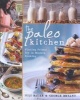 The Paleo Kitchen - Finding Primal Joy in Modern Cooking (Paperback) - Juli Bauer Photo