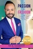 A Passion for Fashion - Achieving Your Fashion Dreams One Thread at a Time (Paperback) - Nick Verreos Photo