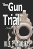 The Gun Trial - A Legal Thriller (Paperback) - Dale E Manolakas Photo