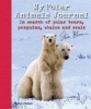 My Polar Animals Journal - In Search of Polar Bears, Penguins, Whales and Seals (Hardcover) - Steve Bloom Photo