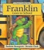 Franklin Goes to School (Paperback) - Paulette Bourgeois Photo