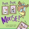 Duck, Duck, Moose! (Hardcover) - Sudipta Bardhan Quallen Photo