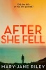 After She Fell - A Haunting Psychological Thriller with a Shocking Twist (Alex Devlin, Book 2) (Paperback) - Mary Jane Riley Photo