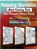 Relaxing Mandalas Adult Coloring Book and Tranquil Stress Relief (Paperback) - Dean R Giles Photo