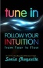 Tune in - Let Your Intuition Guide You to Fulfillment and Flow (Paperback) - Sonia Choquette Photo