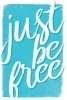 Just Be Free - Blank Lined Journal - 6x9 - Inspirational (Paperback) - Passion Imagination Journals Photo