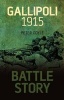 Battle Story: Gallipoli 1915 (Hardcover, New) - Peter Doyle Photo