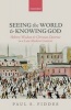 Seeing the World and Knowing God - Hebrew Wisdom and Christian Doctrine in a Late-modern Context (Hardcover) - Paul S Fiddes Photo