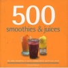 500 Smoothies & Juices - The Only Smoothie & Juices Compendium You'll Ever Need (Hardcover) - Christine Watson Photo