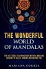 The Wonderful World of Mandalas - The Best Adult Coloring Book with 50 Amazing Designs to Relax, Unwind and Inspire You (Paperback) - Mariana Correa Photo