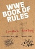 The Official Wwe Book of Rules - (And How to Break Them) (Paperback) - Editors of Wwe Books Photo