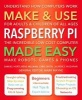 Make & Use Raspberry Pi Made Easy - Understand How Computers Work (Paperback, New edition) - Mark Mayne Photo