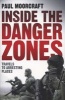 Inside the Danger Zones - Travels to Arresting Places (Paperback) - Paul Moorcraft Photo